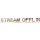 ＳＴＲＥＡＭ ＯＦＦＬＩＮＥ (attack on titan)