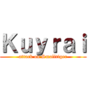 Ｋｕｙｒａｉ (attack on Smalltiger)