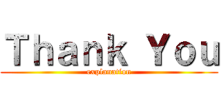 Ｔｈａｎｋ Ｙｏｕ (explanation)