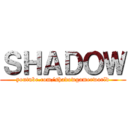 ＳＨＡＤＯＷ (youtube.com/shadowgamerworld)