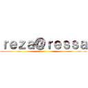 ｒｅｚａ＠ｒｅｓｓａ ()