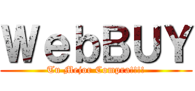 ＷｅｂＢＵＹ (Tu Mejor Compra!!!!)