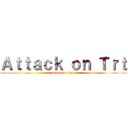 Ａｔｔａｃｋ ｏｎ Ｔｒｔ (attack on titan)