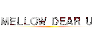 ＭＥＬＬＯＷ ＤＥＡＲ ＵＳ ()