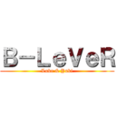 Ｂ－ＬｅＶｅＲ (Luke & Yuki)