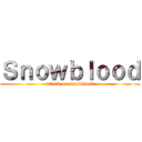 Ｓｎｏｗｂｌｏｏｄ (attack on snowblood)