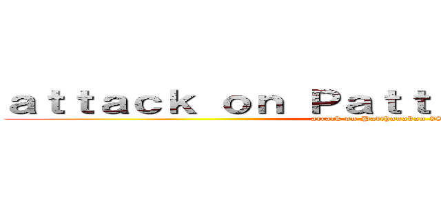 ａｔｔａｃｋ ｏｎ Ｐａｔｔｈａｎａｋａｎ ３８ (attack on Patthanakan 38)