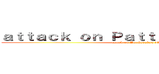 ａｔｔａｃｋ ｏｎ Ｐａｔｔｈａｎａｋａｎ ３８ (attack on Patthanakan 38)