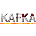 ＫＡＦＫＡ (attack on circus)