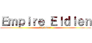 Ｅｍｐｉｒｅ Ｅｌｄｉｅｎ (Règlement )