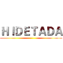 ＨＩＤＥＴＡＤＡ ()