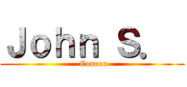 Ｊｏｈｎ Ｓ．  ( Connor)