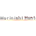 Ｍｏｒｉｎｉｓｈｉ Ｈｕｎｔｅｒ (attack on titan)