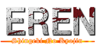 ＥＲＥＮ (Shingeki No Kyojin)