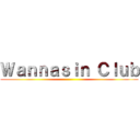 Ｗａｎｎａｓｉｎ Ｃｌｕｂ ()