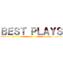 ＢＥＳＴ ＰＬＡＹＳ ()