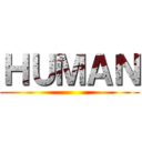 ＨＵＭＡＮ ()