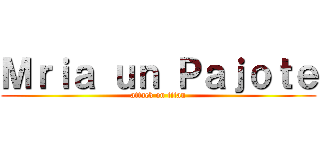 Ｍｒｉａ ｕｎ Ｐａｊｏｔｅ (attack on titan)