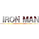 ＩＲＯＮ ＭＡＮ (invincible)