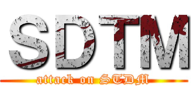 ＳＤＴＭ (attack on STDM)