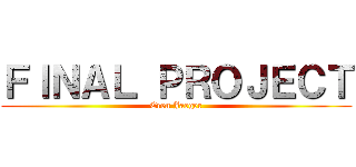 ＦＩＮＡＬ ＰＲＯＪＥＣＴ (Eren Jaeger)