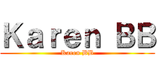 Ｋａｒｅｎ ＢＢ (Karen BB)