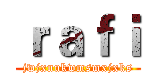 ｒａｆｉ (jwjxnukwmsmxjxks)