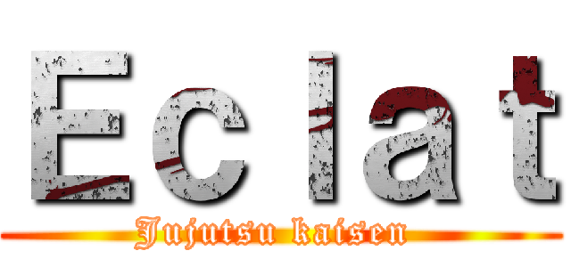 Ｅｃｌａｔ (Jujutsu kaisen )