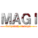 ＭＡＧＩ (Labyrinth of magic)