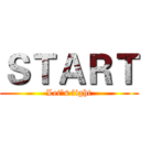 ＳＴＡＲＴ (Let's fight)