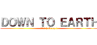 ＤＯＷＮ ＴＯ ＥＡＲＴＨ (分別のある | Group 1)