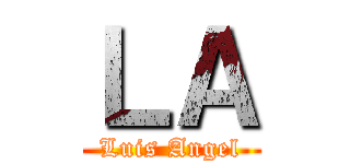 ＬＡ (Luis Angel)