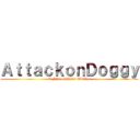 ＡｔｔａｃｋｏｎＤｏｇｇｙ (A Film of Diara Ovalles)