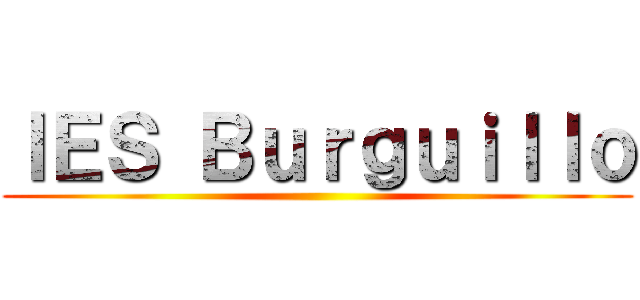 ＩＥＳ Ｂｕｒｇｕｉｌｌｏ ()