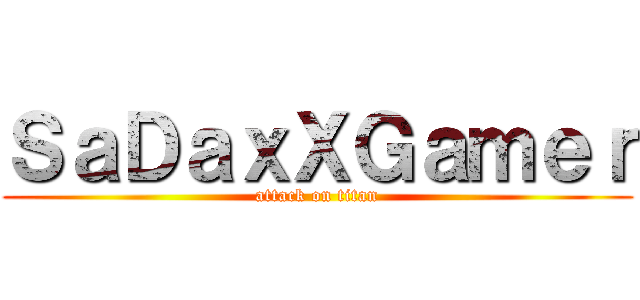 ＳａＤａｘＸＧａｍｅｒ (attack on titan)