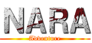 ＮＡＲＡ (Adventure)