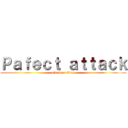 Ｐａｆｅｃｔ ａｔｔａｃｋ (attack on titan)