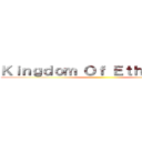 Ｋｉｎｇｄｏｍ Ｏｆ Ｅｔｈｅｒａｌｉｎ ()