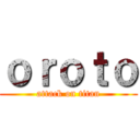 ｏｒｏｔｏ (attack on titan)