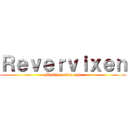 Ｒｅｖｅｒｖｉｘｅｎ (Masih jomblo ngb)