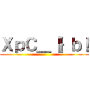 ＸｐＣ＿［｝ｂ！ ()