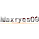 Ｍａｘｒｙｅｓ０９ (bienvenidos a mi post)