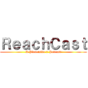 ＲｅａｃｈＣａｓｔ (A Planetside 2 Podcast)