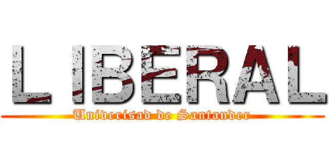 ＬＩＢＥＲＡＬ (Univerisad de Santander)