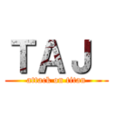 ＴＡＪ  (attack on titan)