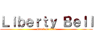 Ｌｉｂｅｒｔｙ Ｂｅｌｌ (attack on titan)