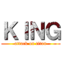 ＫＩＮＧ (attack on titan)