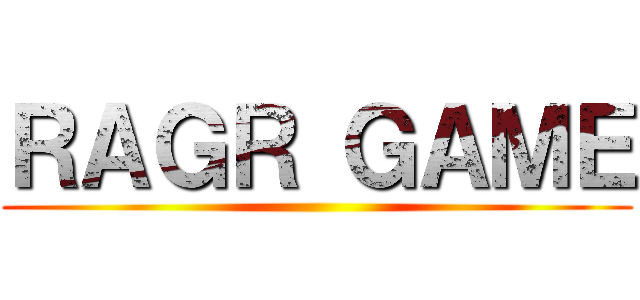 ＲＡＧＲ ＧＡＭＥ ()