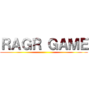 ＲＡＧＲ ＧＡＭＥ ()