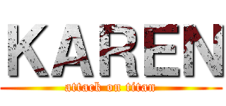 ＫＡＲＥＮ (attack on titan)